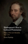 Image for Shakespeare&#39;s Rise to Cultural Prominence: Politics, Print and Alteration, 1642-1700