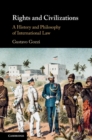 Image for Rights and civilizations: a history and philosophy of international law