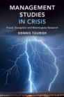 Image for Management Studies in Crisis: Fraud, Deception and Meaningless Research