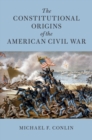 Image for The constitutional origins of the American Civil War