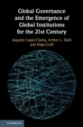 Image for Global governance and the emergence of global institutions for the 21st century