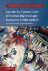 Image for Can the European Court of Human Rights Shape European Public Order?