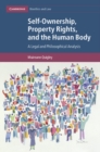 Image for Self-Ownership, Property Rights, and the Human Body: A Legal and Philosophical Analysis