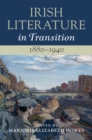 Image for Irish Literature in Transition, 1880-1940: Volume 4