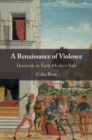 Image for Renaissance of Violence: Homicide in Early Modern Italy