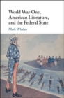 Image for World War One, American Literature, and the Federal State