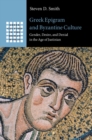 Image for Greek Epigram and Byzantine Culture: Gender, Desire, and Denial in the Age of Justinian