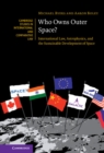 Image for Who Owns Outer Space?: International Law, Astrophysics, and the Sustainable Development of Space