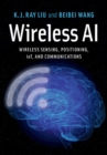 Image for Wireless AI: Wireless Sensing, Positioning, IoT, and Communications
