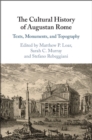 Image for The cultural history of Augustan Rome: texts, monuments, and topography