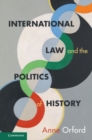 Image for International Law and the Politics of History