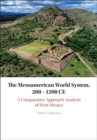 Image for Mesoamerican World System, 200-1200 CE: A Comparative Approach Analysis of West Mexico