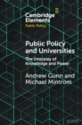 Image for Public Policy and Universities: The Interplay of Knowledge and Power