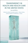 Image for Transparency in Health and Health Care in the United States: Law and Ethics