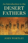 Image for An Introduction to the Desert Fathers