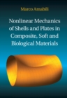 Image for Nonlinear Mechanics of Shells and Plates in Composite, Soft and Biological Materials