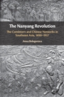 Image for The Nanyang revolution: the Comintern and Chinese networks in Southeast Asia, 1890-1957