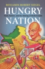 Image for Hungry Nation: Food, Famine, and the Making of Modern India