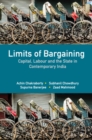 Image for Limits of Bargaining: Capital, Labour and the State in Contemporary India