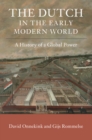Image for Dutch in the Early Modern World: A History of a Global Power