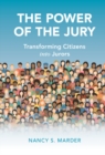 Image for The Power of the Jury: Transforming Citizens Into Jurors