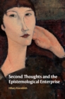 Image for Second Thoughts and the Epistemological Enterprise
