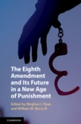 Image for Eighth Amendment and Its Future in a New Age of Punishment