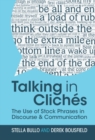Image for Talking in Cliches: The Use of Stock Phrases in Discourse and Communication