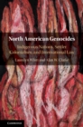 Image for North American genocides: indigenous nations, settler colonialism, and international law