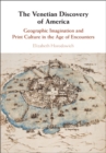 Image for The Venetian discovery of America: geographic imagination in the age of encounters