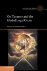Image for On Tyranny and the Global Legal Order