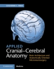 Image for Applied cranial-cerebral anatomy: brain architecture and anatomically oriented microneurosurgery