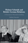 Image for Helmut Schmidt and British-German relations: a European misunderstanding