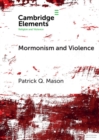 Image for Mormonism and Violence: The Battles of Zion