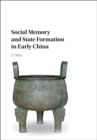 Image for Social memory and state formation in early China