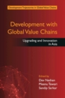 Image for Development with global value chains: upgrading and innovation in Asia