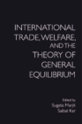 Image for International Trade, Welfare, and the Theory of General Equilibrium