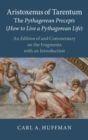Image for Aristoxenus of Tarentum: The Pythagorean Precepts (How to Live a Pythagorean Life): An Edition of and Commentary on the Fragments with an Introduction