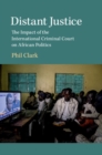 Image for Distant Justice: The Impact of the International Criminal Court on African Politics