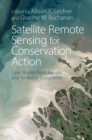 Image for Satellite Remote Sensing for Conservation Action: Case Studies from Aquatic and Terrestrial Ecosystems