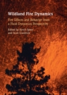 Image for Wildland Fire Dynamics: Fire Effects and Behavior from a Fluid Dynamics Perspective