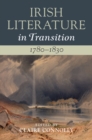 Image for Irish Literature in Transition, 1780-1830. Volume 2