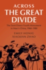 Image for Across the Great Divide: The Sent-Down Youth Movement in Mao&#39;s China, 1968-1980
