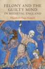Image for Felony and the guilty mind in medieval England
