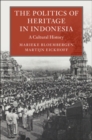 Image for The politics of heritage in Indonesia: a cultural history