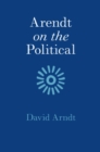 Image for Arendt on the political