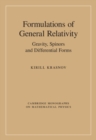Image for Formulations of General Relativity: Gravity, Spinors and Differential Forms