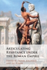 Image for Articulating Resistance under the Roman Empire