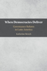 Image for When Democracies Deliver: Governance Reform in Latin America