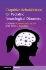 Image for Cognitive Rehabilitation for Pediatric Neurological Disorders